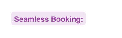 Seamless Booking